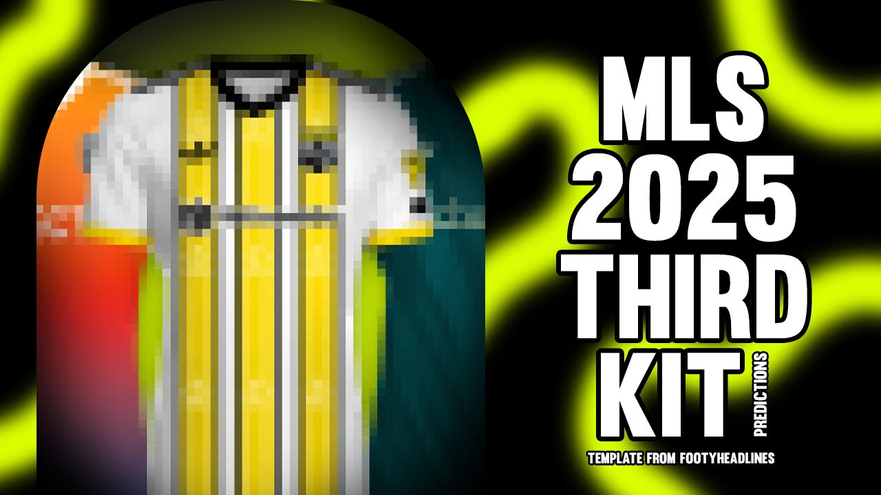 2025 MLS 3RD KIT PREDICTS